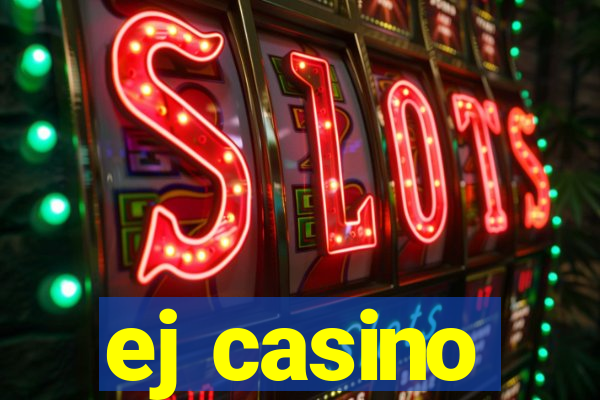 ej casino